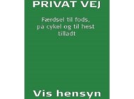 P3 Privat vej - Færdsel til fods, på cykel og til hest tilladt - Vis hensyn