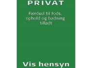 P6 Privat - Færdsel til fods, ophold og badning tilladt - Vis hensyn