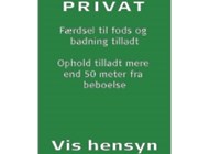 P7 Privat - Færdsel til fods og badning tilladt - Ophold tilladt mere end 50 meter fra beboelse - Vis hensyn